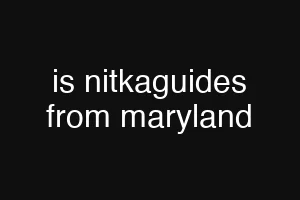 is nitkaguides from maryland